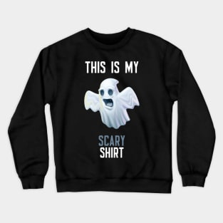 This Is My Scary Shirt Crewneck Sweatshirt